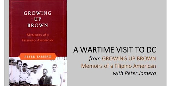A Wartime Visit to DC, from GROWING UP BROWN Memoirs of a Filipino American