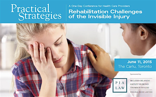 PIA Law Practical Strategies Conference: Rehabilitation Challenges of the Invisible Injury