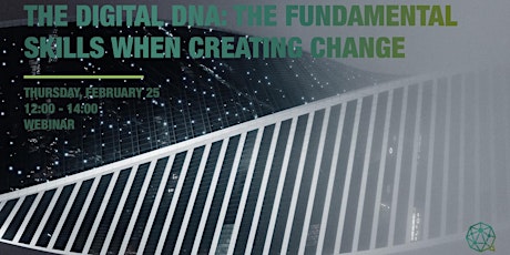 The Digital DNA: The Fundamental Skills When Creating Change
