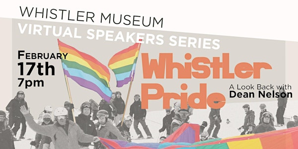 2021 Speaker Series: Whistler Pride: A Look Back with Dean Nelson
