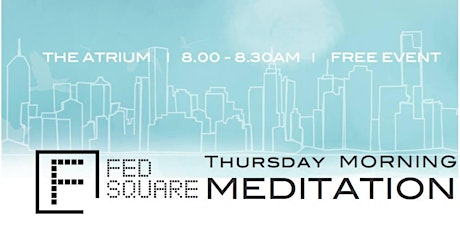 Calm in the City: Free Morning Meditation @FedSquare primary image