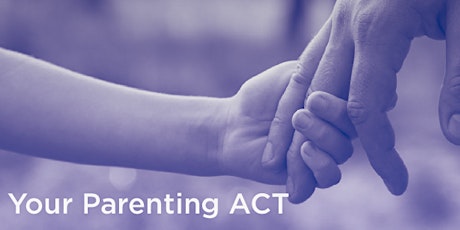 Your Parenting ACT, May 2021