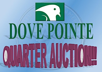 Dove Pointe Quarter Auction! primary image