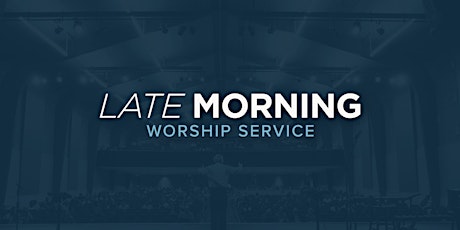 Late Morning Worship Service primary image