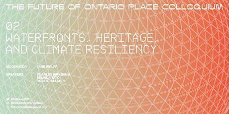 THE FUTURE OF ONTARIO PLACE: WATERFRONTS, HERITAGE, AND CLIMATE RESILIENCY primary image