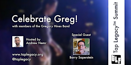 Tap Legacy™ Summit // Celebrate Greg! // Session 6