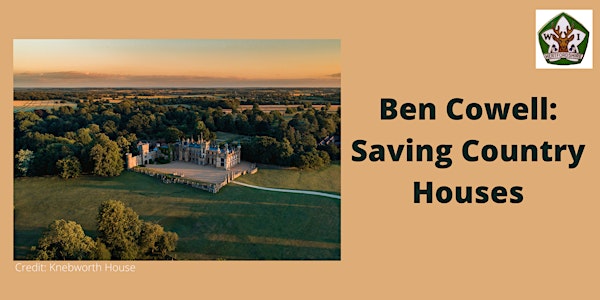 Ben Cowell: Saving Country Houses