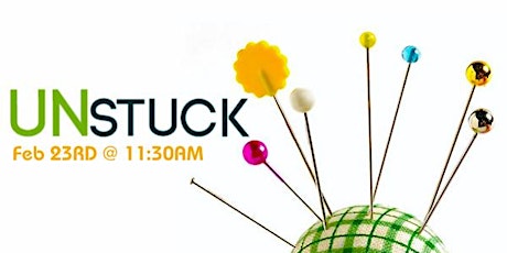 UNSTUCK -  A simple, collaborative workshop. Connect+Share+Move. primary image