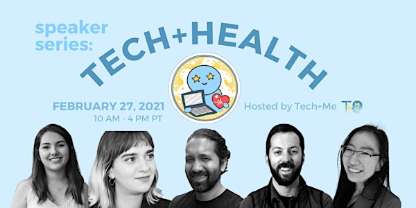 Tech+Health Workshop/Speaker Series