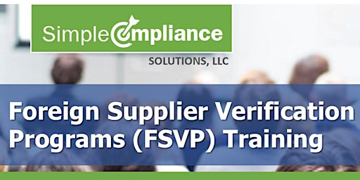 Image principale de FSMA - FSPCA Foreign Supplier Verification Programs (FSVP) Training