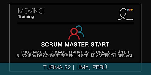 SCRUM MASTER START PROGRAM - CLASE 22 (PERÚ, ESPAÑOL)