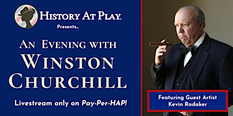 Pay-Per-HAP: An Evening with Winston Churchill  LIVESTREAM primary image