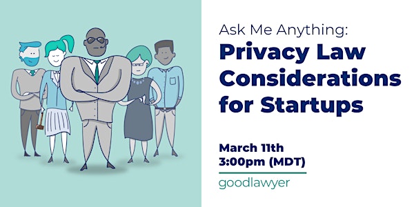 Ask Me Anything: Privacy Law Considerations for Start-Ups