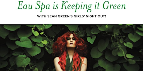 Eau Spa Is Keeping It Green with Sean Green's Girls' Night Out  primärbild