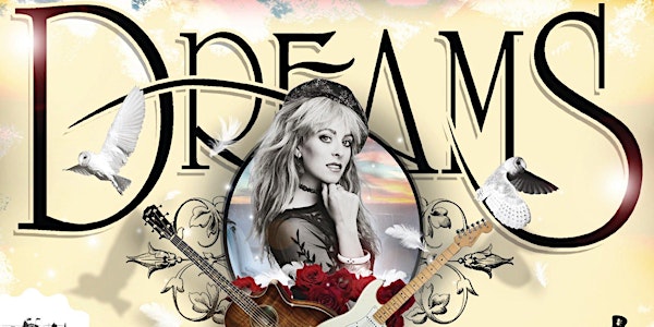 DREAMS - Fleetwood Mac Tribute Show Early Show