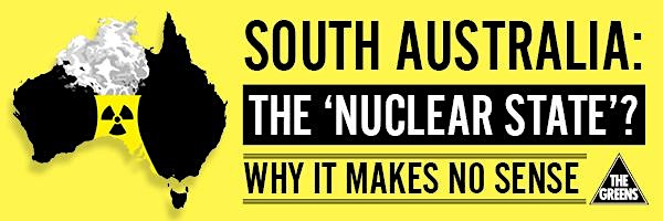 PUBLIC FORUM: South Australia - The Nuclear State? Why it makes no sense.