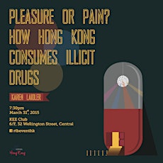 PLEASURE OR PAIN? HOW HONG KONG CONSUMES ILLICIT DRUGS
