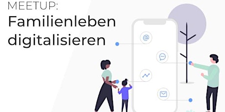 Hauptbild für Digitalisierung des Familienlebens – wo steht ihr?