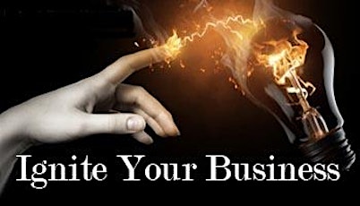Ignite Your Business primary image