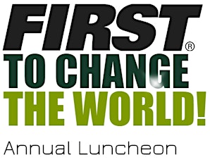 FIRST to Change the World! Annual Luncheon primary image