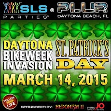 SLS Parties Presents: Daytona Bike Week Invasion 2015 at PLUR Nightclub primary image