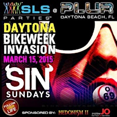 SLS Parties Presents: Daytona Bike Week Invasion 2015 at PLUR Nightclub, Daytona Beach, FL primary image