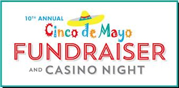 10th Annual Cinco de Mayo Fundraiser and Casino Night