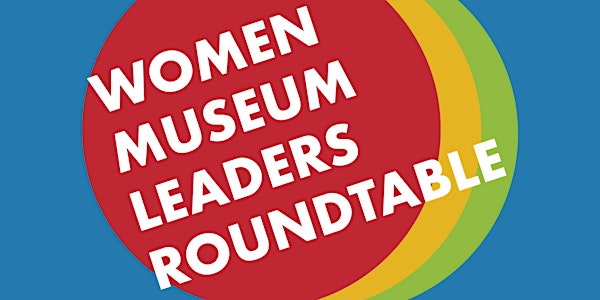 Women Museum Leaders Roundtable