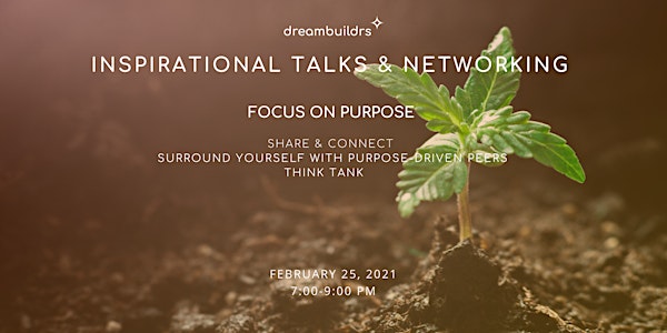 Inspirational Talks & Networking:  Focus on Purpose