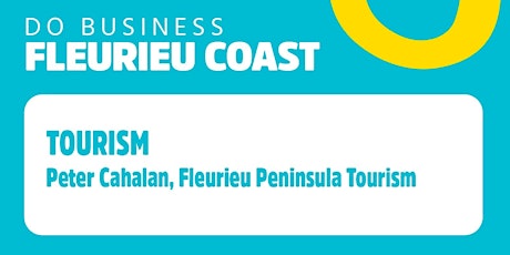 DO BUSINESS FLEURIEU COAST  Visiting Specialist - Tourism primary image