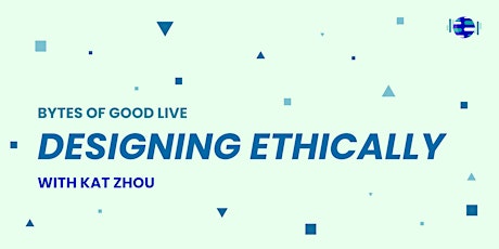Bytes of Good Live: Designing Ethically primary image