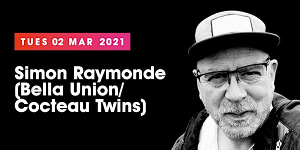 The Metronome Sessions: Q&A with Simon Raymonde (Bella Union/Cocteau Twins)