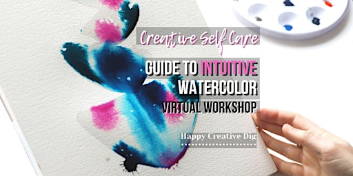 [Creative Self Care] Guide To Intuitive Watercolor- On Demand Tutorial