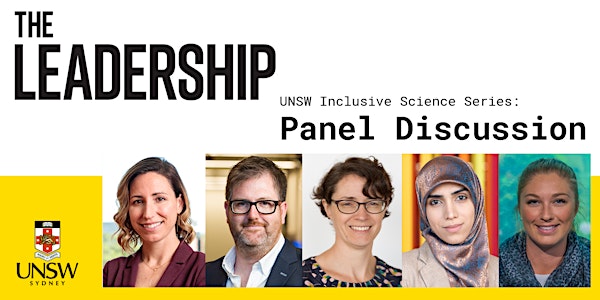 UNSW Inclusive Science Series: The Leadership - Panel Discussion