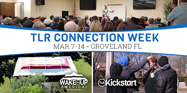 TLR Kickstart Weekend/Tent Revival/Connection Week in Groveland Florida