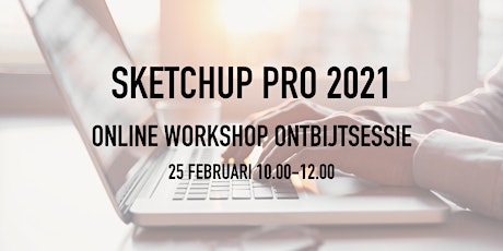 Design Post Amsterdam presents: SketchUp Pro 2021 workshop ontbijtsessie
