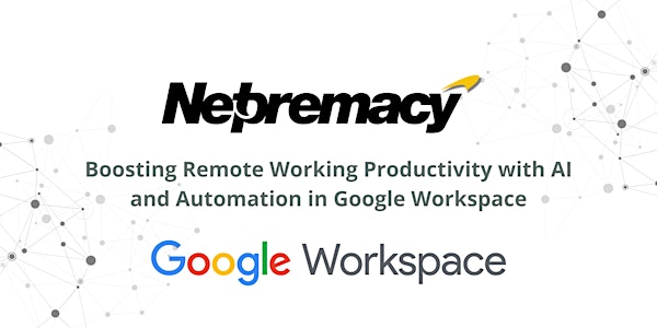 Boost Remote Working Productivity with AI & Automation in Google Workspace
