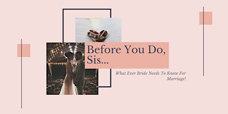 Before You Do, Sis... What Ever Bride Needs To Know For Marriage!