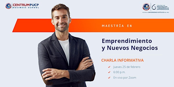 Charla Informativa: Maestría en Emprendimiento y Nuevos Negocios CENTRUM