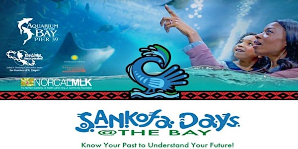 SANKOFA DAYS @ The BAY - Youth & Family Celebration - VIRTUAL AQUARIUM TOUR