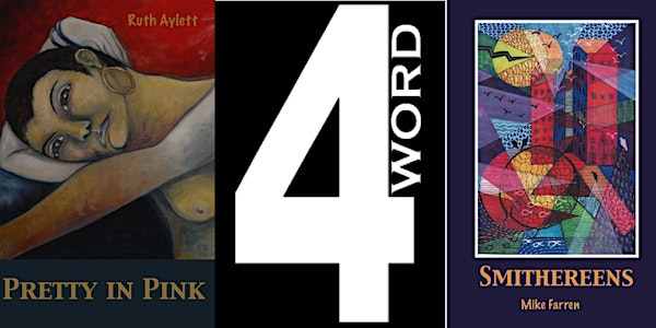 4Word Launch: Pretty in Pink (Ruth Aylett); Smithereens (Mike Farren)