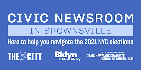 Civic Newsroom: Brownsville (Brooklyn)