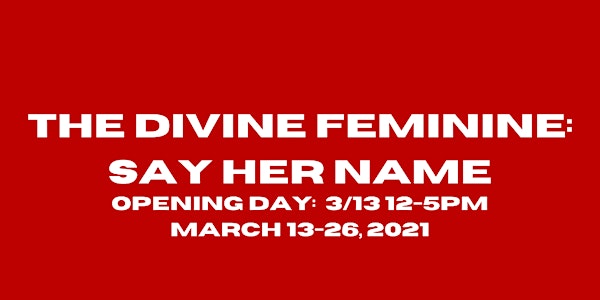 The Divine Feminine: Say Her Name