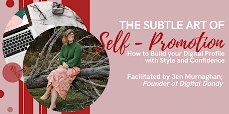 Dress for Success Workshop Series: The Subtle Art of Self - Promotion primary image
