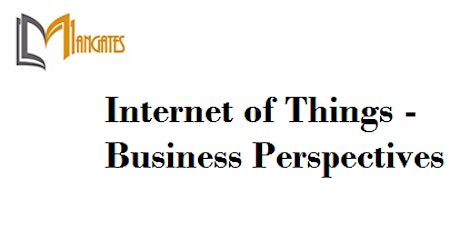 Internet of Things-Business Perspectives 1DayTraining in Salt Lake City, UT tickets