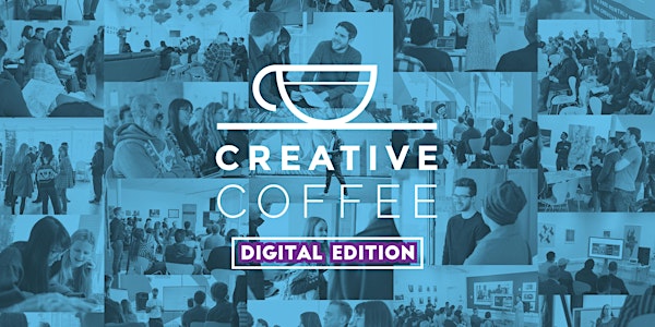 Creative Coffee Leicester - Digital Edition - 24th February 2021