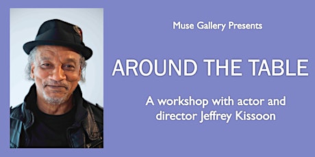 Around the Table- A Workshop with Jeffrey Kissoon