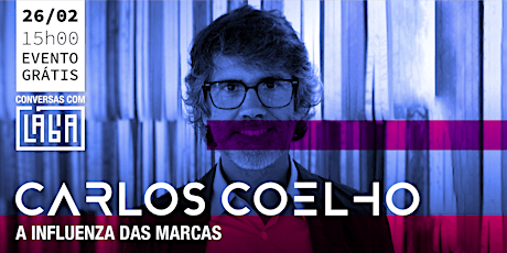 Conversas com Lábia :: Carlos Coelho "A Influenza das Marcas"