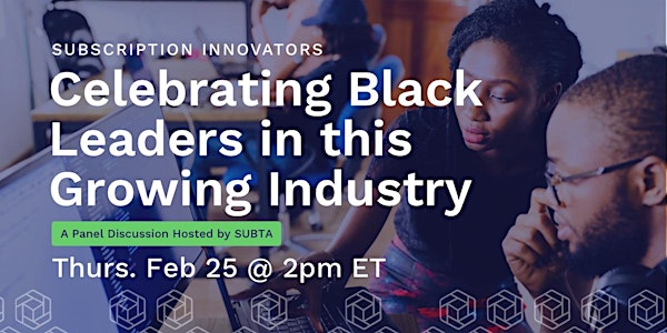Subscription Innovators: Celebrating Black Leaders in this Growing Industry