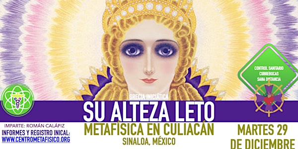 LETO: DISOLVIENDO ILUSIONES - Metafísica en Culiacán